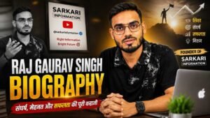 Raj Gaurav Singh Biography: Sarkari Information के संस्थापक की पूरी कहानी